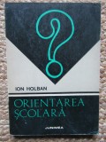 Orientarea scolara- Ion Holban