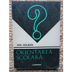 Orientarea scolara- Ion Holban