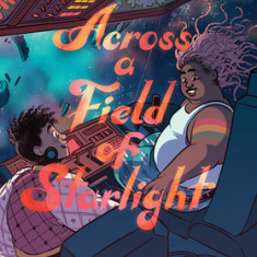 Across a Field of Starlight: (A Graphic Novel)
