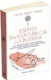 Esenta invataturilor lui Buddha - Thich Nhat Hanh