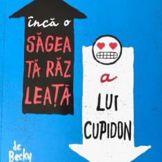 Inca o sageata razleata a lui Cupidon | Becky Albertalli