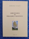 Cumpara ieftin Ghicitoarea &icirc;n folclorul rom&acirc;nesc - Adriana Rujan / Alean Tiparg 2011