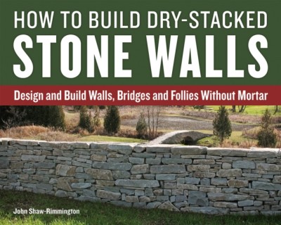 How to Build Dry-Stacked Stone Walls: Design and Build Walls, Bridges and Follies Without Mortar foto