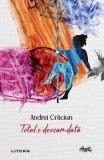 Totul e deocamdată - Paperback brosat - Andrei Crăciun - Litera