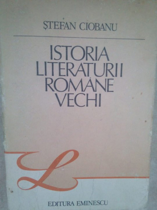 Stefan Ciobanu - Istoria literaturii romane vechi (1989)