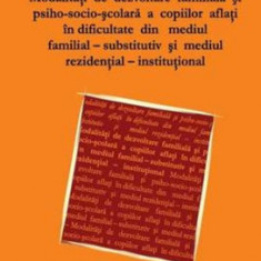 Modalitati  de  dezvoltare  familiala  si  psiho-socio-scolara  a  copiilor  aflati  in dificultate  din   mediul  familial-substitutiv  si  mediul re