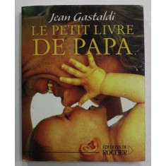 LEL PETIT LIVRE DE PAPA par JEAN GASTALDI , 2000