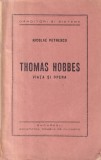 Carte Thomas Hobbes Viata si opera, Nicolae Petrescu, 1938, 201 pagini, Brosata, Dimensiune 13 X 20 cm, Limba romana