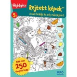 Rejtett k&eacute;pek 5. - A s&uuml;ni hint&aacute;ja &eacute;s sok m&aacute;s fejt&ouml;rő - Kov&aacute;cs M&oacute;nika