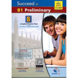 Succeed in Cambridge English B1 Preliminary. 8 Practice Tests for the Revised Exam from 2020 - Andrew Betsis, Lawrence Mamas