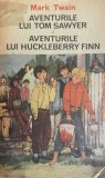 Aventurile lui Tom Sawyer.Aventurile lui Huckleberry Finn Mark Twain