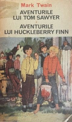 Aventurile lui Tom Sawyer.Aventurile lui Huckleberry Finn Mark Twain foto