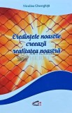 Credintele noastre creeaza realitatea noastra - 2013 - Niculina Gheorghita (AH164)