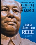 Cumpara ieftin Istoria ilustrata a lumii. Lumea razboiului rece. 1945-1975 (Reader's Digest) - 2013 (E249)
