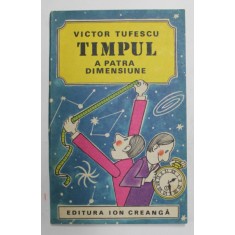TIMPUL , A PATRA DIMENSIUNE de VICTOR TUFESCU , 1983