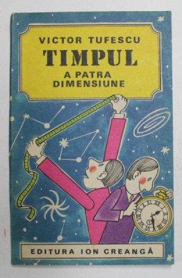 TIMPUL , A PATRA DIMENSIUNE de VICTOR TUFESCU , 1983 foto