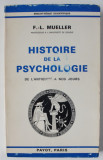 HISTOIRE DE LA PSYCHOLOGIE DE L &#039;ANTIQUITE A NOS JOURS par F.- L. MUELLER , 1971