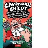 Capitanul Chilot si bestiala batalie a lui Mucosel, Baiatul Bionic. Noaptea mucilor malefici. Editia color - Dav Pilkey, Irina Maftei