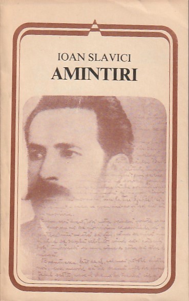 IOAN SLAVICI - AMINTIRI