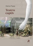 Teatru captiv - Doina Papp