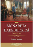 Monarhia Habsburgica 1848-1918 - Vol 3 - Problema nationala