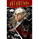 Cumpara ieftin Story Arc - Killadelphia - The End of All (vol 4), Image Comics