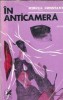 In anticamera Mircea Constant cartea romaneasca 1973 editie veche literatura romana clasica proza
