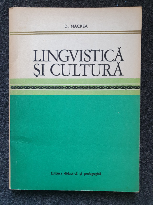 LINGVISTICA SI CULTURA - Macrea