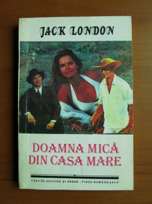 Jack London - Doamna mică din casa mare foto