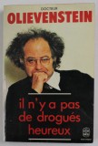 IL N&#039; Y A PAS DE DROGUES HEUREUX par DOCTEUR OLIEVENSTEIN , 1977