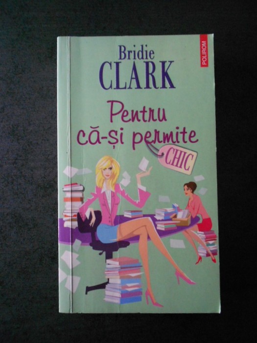 BRIDIE CLARK - PENTRU CA-SI PERMITE