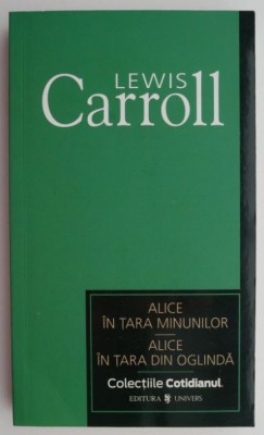 Alice in Tara Minunilor. Alice in Tara din Oglinda &amp;ndash; Lewis Carroll foto