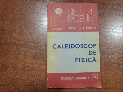 Caleidoscop de fizica de Romulus Sfichi foto