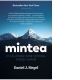 Mintea. O calatorie spre centrul fiintei umane - Iustina Cojocaru, Daniel J. Siegel