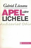 Cumpara ieftin Apel Catre Lichele - Gabriel Liiceanu, Humanitas, 1992, Filosofie
