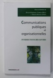 COMMUNICATIONS PUBLIQUES ET ORGANISATIONNELLES , INTERSECTIONS DES SAVOIRS , sous la direction de SYLVIE ALEMANNO ...DENISA - ADRIANA OPREA , 2016