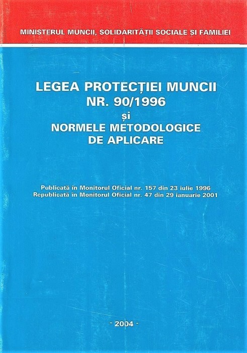 Legea protectiei muncii nr. 90/1996.