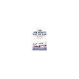 The Air Force Way of War: U.S. Tactics and Training After Vietnam