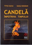 Candela Impotriva Timpului - Titus Suciu, Vasile Bogdan - Carte