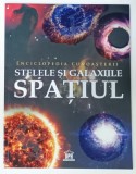 STELELE SI GALAXIILE , SPATIUL , SERIA &#039; ENCICLOPEDIA CUNOASTERII &#039; , 2024