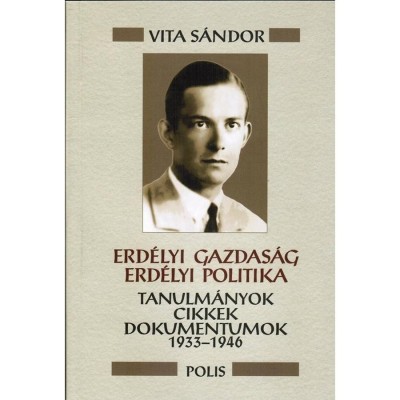 Erd&amp;eacute;lyi gazdas&amp;aacute;g &amp;ndash; Erd&amp;eacute;lyi politika - Vita S&amp;aacute;ndor-S&amp;aacute;r&amp;aacute;ndi Tam&amp;aacute;s foto