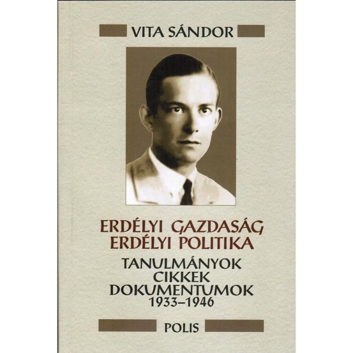 Erd&eacute;lyi gazdas&aacute;g &ndash; Erd&eacute;lyi politika - Vita S&aacute;ndor-S&aacute;r&aacute;ndi Tam&aacute;s