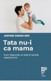 Tata nu-i ca mama | Josephine Schwarz-Gero