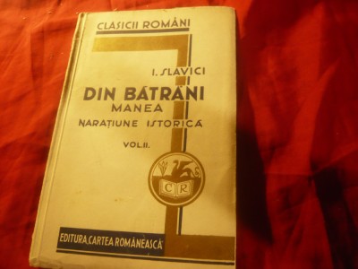 Ioan Slavici -Din Batrani - Manea - Naratiune istorica -vol. II -Ed.1930 CR,234p foto
