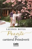 Povesti din cartierul Primaverii, Lavinia Betea