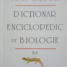 DICTIONAR ENCICLOPEDIC DE BIOLOGIE VOL.2 M-Z-GHEORGHE MOHAN, AUREL ARDELEAN