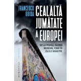 Cealalta jumatate a Europei. De la Primul Razboi Mondial pana in zilele noastre - Francesco Guida