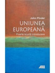 John Pinder - Uniunea Europeana - Foarte scurta introducere (Editia: 2008) foto