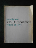 VASILE NICOLESCU - TRANSFIGURARE (bilingva romana-franceza)