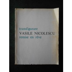 VASILE NICOLESCU - TRANSFIGURARE (bilingva romana-franceza)